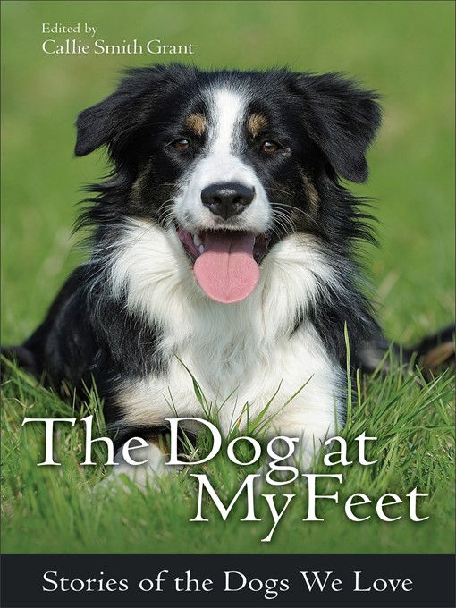 Title details for The Dog at My Feet by Callie Smith Grant - Available